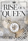 Rise of a queen. Ediz. italiana libro