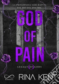 God of pain. Legacy of Gods. Ediz. italiana libro