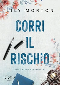 Corri il rischio. Mixed messages. Vol. 3 libro