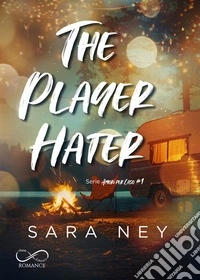 The player hater. Amori per caso. Vol. 1 libro