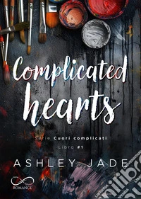 Complicated hearts. Cuori complicati. Vol. 1 libro
