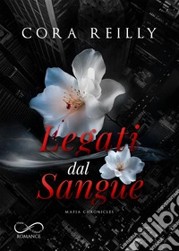Legati dal Sangue. Mafia Chronicles. Vol. 8