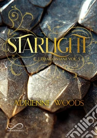 Starlight. I dragoniani. Vol. 5 libro