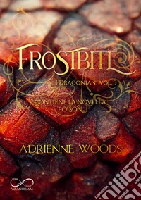Frostbite. I dragoniani. Vol. 3 libro