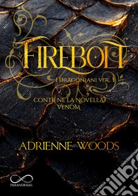 Firebolt. I dragoniani. Vol. 1 libro