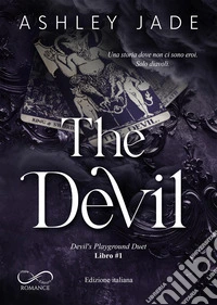 The Devil. Una storia dove non ci sono eroi. Solo diavoli. Devil's playground duet. Vol. 1