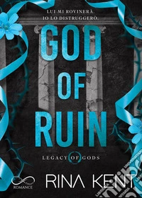 God of ruin. Legacy of Gods. Ediz. italiana