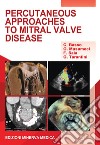 Percutaneous approaches to mitral valve disease libro