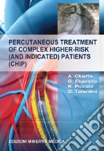 Percutaneous treatment of complex higher-risk (and indicated) patients (CHIP) libro