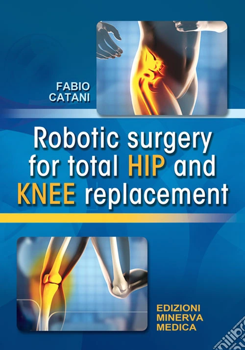 Robotic surgery for total hip and knee replacement