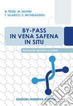 By-pass in vena safena in situ. Indicazioni, tecniche e risultati