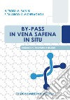 By-pass in vena safena in situ. Indicazioni, tecniche e risultati libro