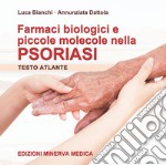 Farmaci biologici e piccole molecole nella psoriasi libro