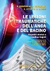 Le lesioni traumatiche dell'anca e del bacino. Aspetti clinici e medico-legali libro