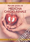 Manuale pratico di medicina cardio-renale libro