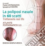 La poliposi nasale in 70 scatti. Atlante fotografico