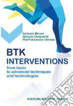 BTK interventions. From basic to advanced techniques and technologies
