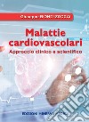 Malattie cardiovascolari. Approccio clinico e scientifico libro