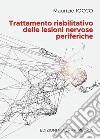 Trattamento riabilitativo delle lesioni nervose periferiche libro