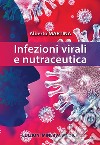 Infezioni virali e nutraceutica libro di Martina Alberto