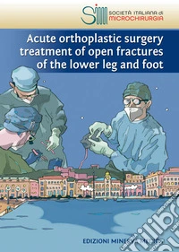 Acute orthoplastic surgery treatment of open fractures of the lower leg and foot libro