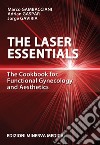 The laser essentials. The cookbook for functional gynecology and aesthetics libro