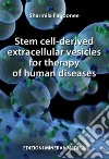 Stem cell-derived extracellular vesicles for therapy of human diseases libro