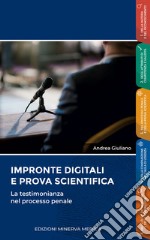 Impronte digitali e prova scientifica. La testimonianza nel processo penale libro