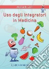 Uso degli integratori in medicina libro