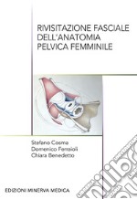 Rivisitazione fasciale dell'anatomia pelvica femminile