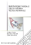 Rivisitazione fasciale dell'anatomia pelvica femminile libro