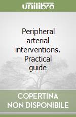 Peripheral arterial interventions. Practical guide libro