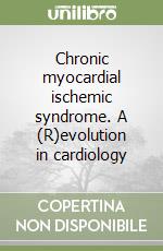 Chronic myocardial ischemic syndrome. A (R)evolution in cardiology