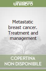 Metastatic breast cancer. Treatment and management