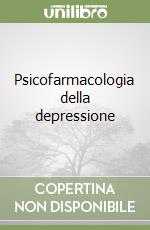 Psicofarmacologia della depressione libro