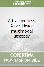 Attractiveness. A worldwide multimodal strategy libro