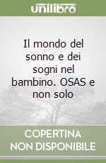 Il mondo del sonno e dei sogni nel bambino. OSAS e non solo