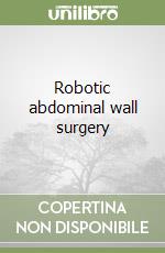 Robotic abdominal wall surgery
