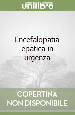 Encefalopatia epatica in urgenza libro