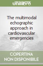 The multimodal echographic approach in cardiovascular emergencies libro