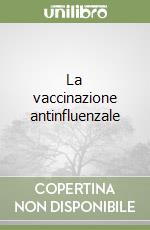 La vaccinazione antinfluenzale libro