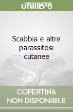 Scabbia e altre parassitosi cutanee libro