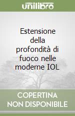 Estensione della profondità di fuoco nelle moderne IOL libro