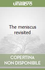 The meniscus revisited libro