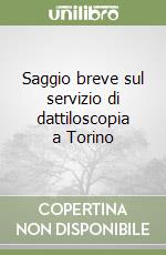 Saggio breve sul servizio di dattiloscopia a Torino libro