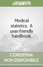 Medical statistics. A user-friendly handbook libro