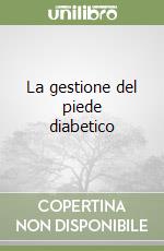 La gestione del piede diabetico libro