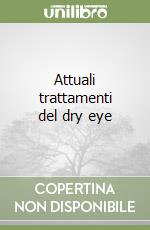 Attuali trattamenti del dry eye libro