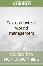 Testo atlante di wound management libro