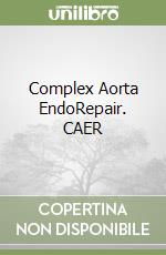 Complex Aorta EndoRepair. CAER libro